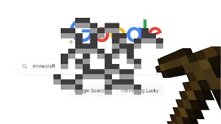Type 'MINECRAFT' into Google for a big surprise.
