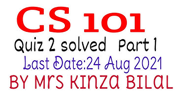 CS101 Quiz 2 Spring 2021 | Education World | Kinza Bilal
