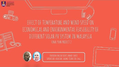 FYP2: EFFECTS OF TEMPERATURE AND WIND SPEED OF DIFFENT SOLAR PV SYSTEM IN MALAYSIA