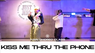 NAIN CHOREO CLASS | Soulja Boy - Kiss Me Thru the Phone | @justjerkacademy