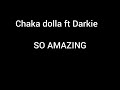 Chaka Dolla - So amazing ft Darkie