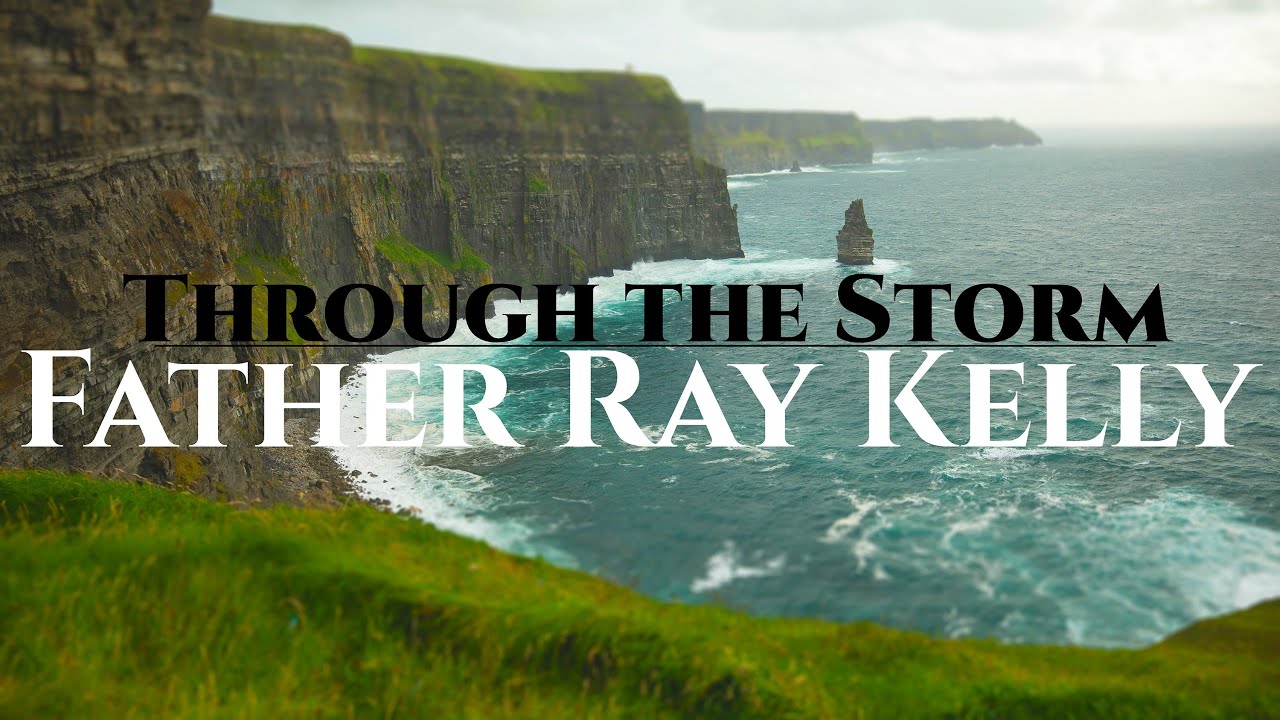 Father Ray Kelly - Through The Storm (Official Video 4k)