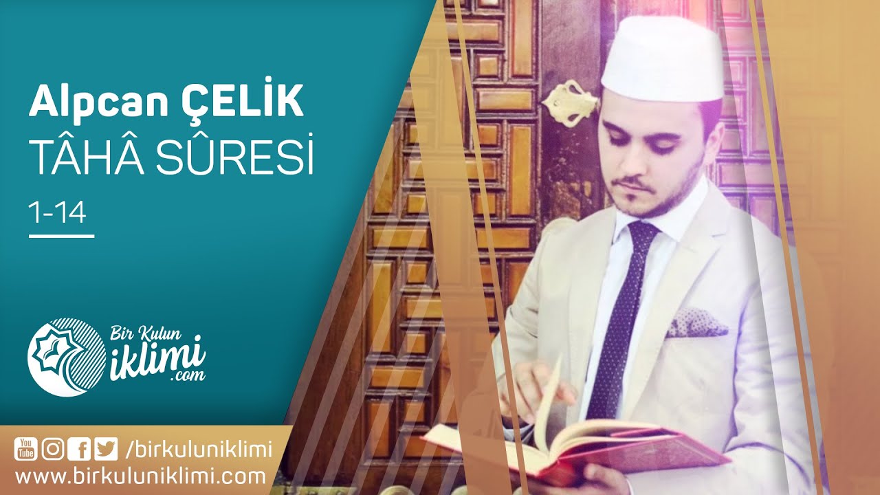 Taha Suresi 1-14 Alpcan CELİK Harika Tilavet - Eşsiz Bir Ses - Best Quran