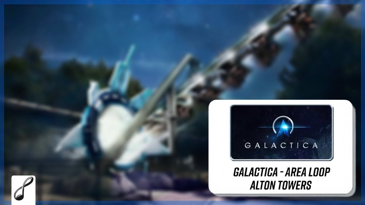 Galactica - Area Loop (Alton Towers)