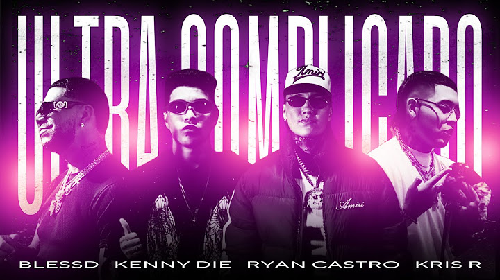 ULTRA COMPLICADO VOL.02 | KENNY DIE ❌ BLESSD ❌ KRIS R ❌ RYAN CASTRO | LYRIC VIDEO