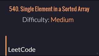 540. Single Element in a Sorted Array | LeetCode | Problem solved