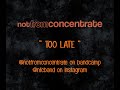 Not from concentrate  too late acoustic version