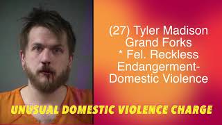 Grand Forks Man Charged In Unusual Domestic Violence Case