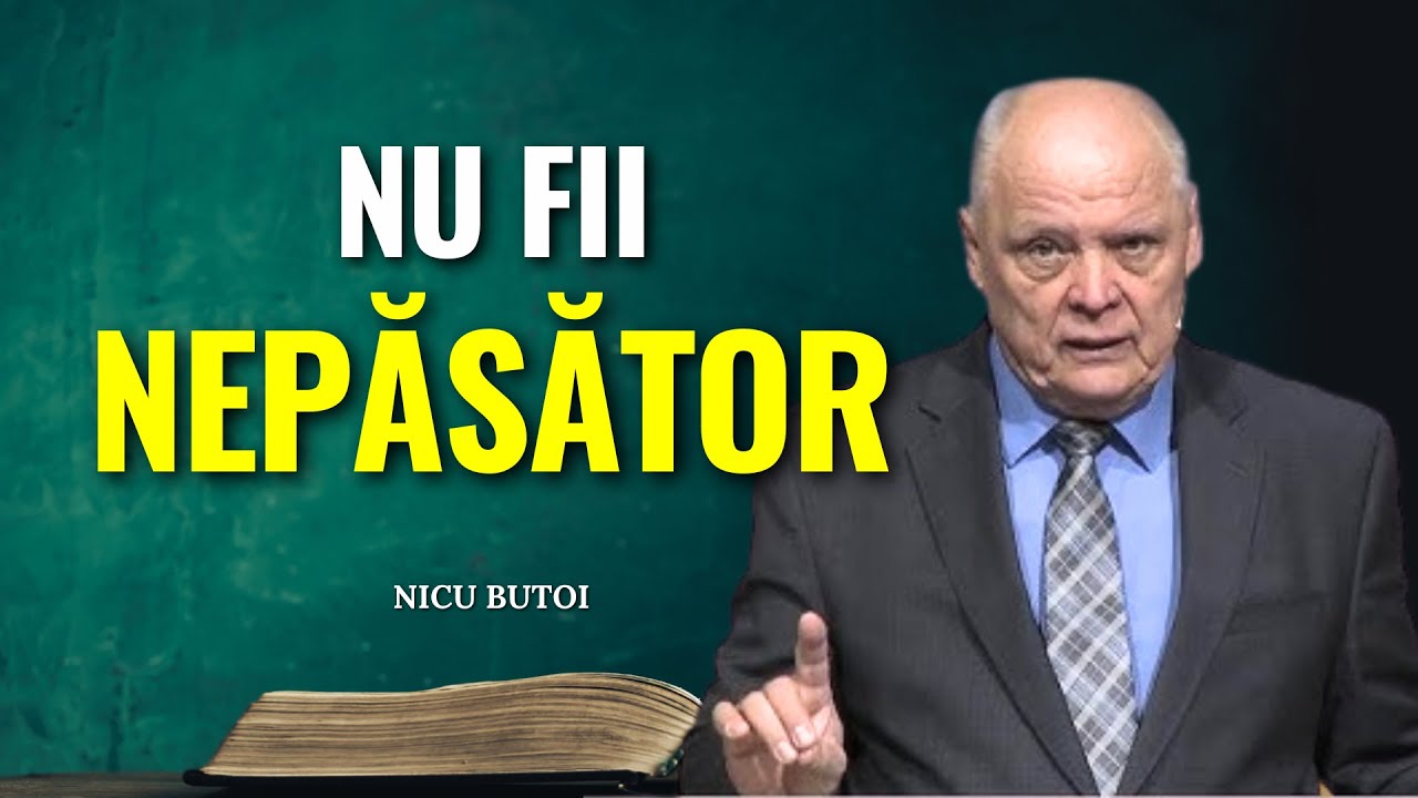 Nicu Butoi - Nu fii nepăsător față de darul lui Dumnezeu! - predici creștine