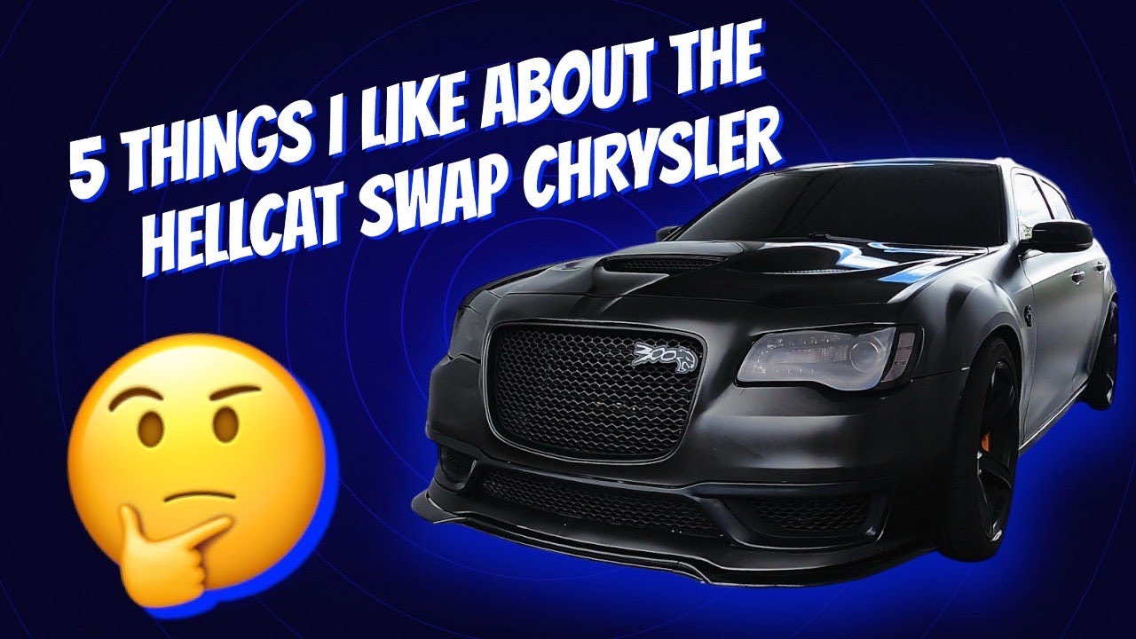 5 THINGS I LIKE ABOUT THE HELLCAT SWAP CHRYSLER - YouTube