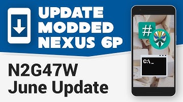 Update Rooted Nexus 6P to June Update [N2G47W]
