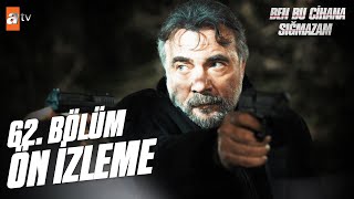 Ben Bu Cihana Sığmazam 62. Bölüm Ön İzleme @atvturkiye