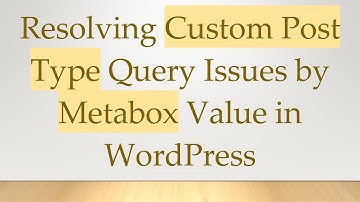 Resolving Custom Post Type Query Issues by Metabox Value in WordPress
