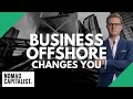 Doing Business Offshore Changes You