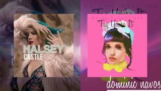 Video thumbnail of "Tag Your Castle - Melanie Martinez x Halsey (Mashup)"