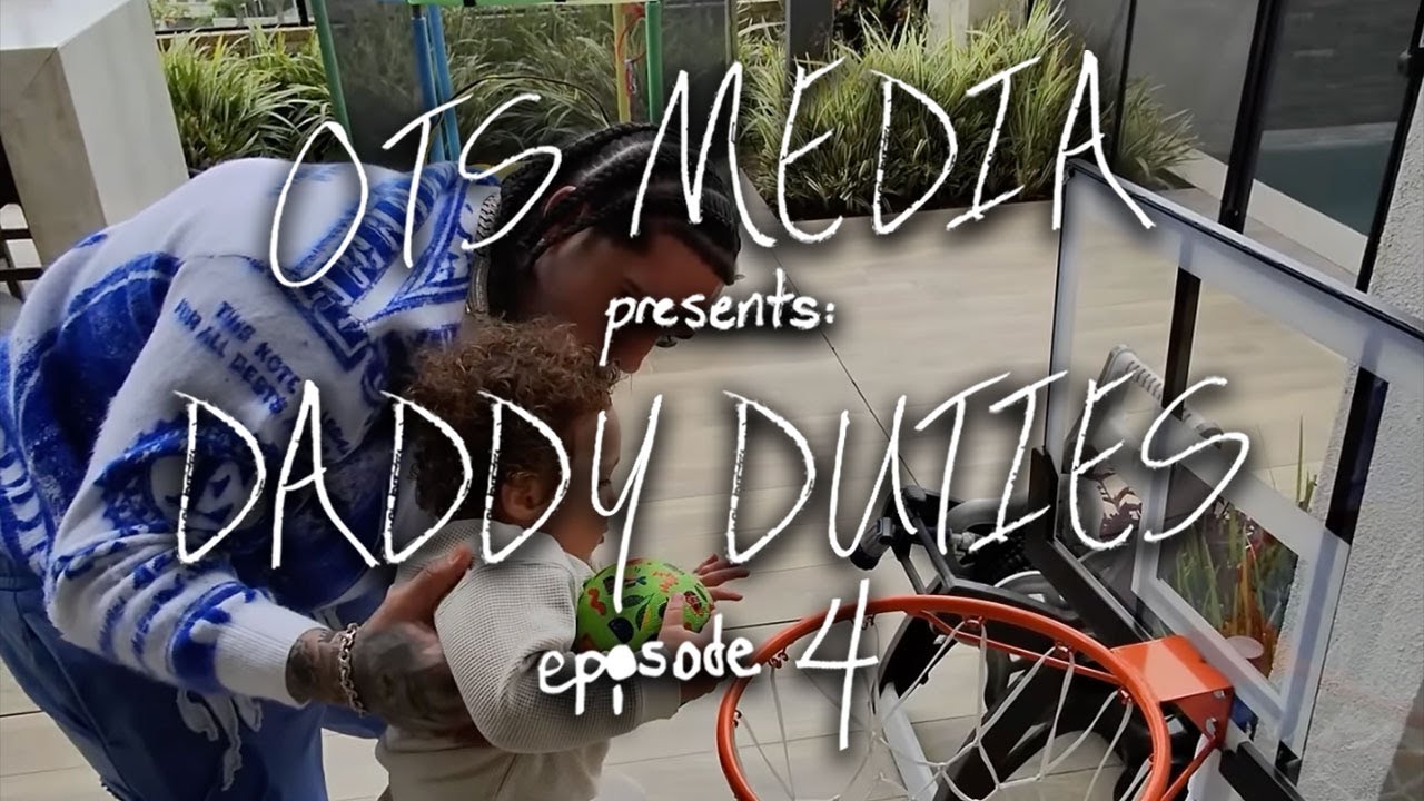 OTS MEDIA PRESENTS: Daddy Duties - Episode 4
