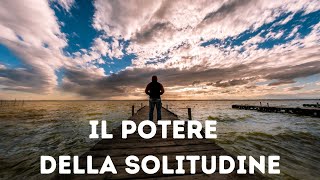 L'IMPORTANZA DELLA SOLITUDINE