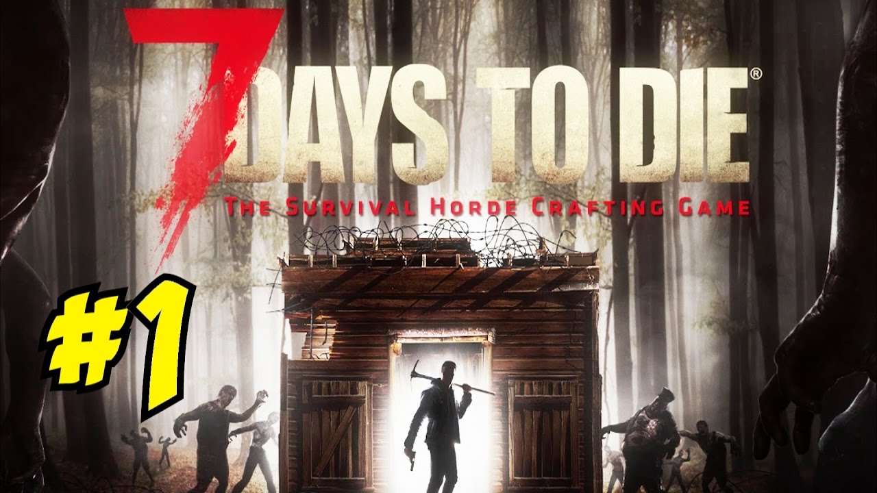 ATTACK OF THE NAPALM ZOMBIES! 7 DAYS TO DIE THE RETURN (EPISODE 1