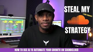 How To Use AI To Skyrocket Your SoundCloud Followers 🚀🚀