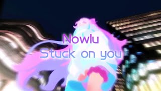 【中日歌詞】夫婦以上，戀人未滿 ED「Stuck on you」Nowlu