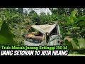 Uang setoran 10 juta  ban serep hilang saat truk masuk jurang 150 meter