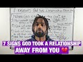 7 Reasons Why God Took A Relationship Away From You