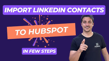How to Import LinkedIn Contacts into HubSpot