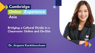 Bridging a cultural divide in a classroom  online and on site with Dr. Jiraporn Kerdchoochuen