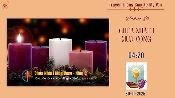 GXMV-TT THÁNH LỄ CHÚA NHẬT TUẦN I.MV-04h:30-30.11.2025-TẠI GIÁO XỨ MỸ VÂN -GIÁO HẠT LẠC AN.