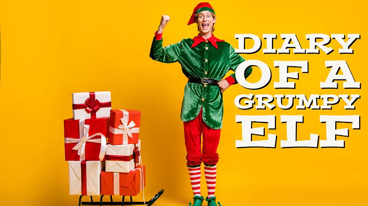 Diary of a Grumpy Elf ('Twas the Week Before Chris...