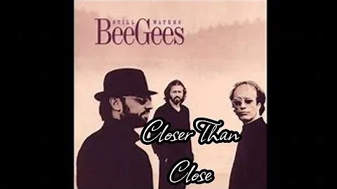 The Bee Gees (Maurice Gibb Lead Vocals) - Closer Than Close