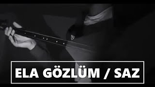 ELA GÖZLÜM SAZ Bağlama dinletisi