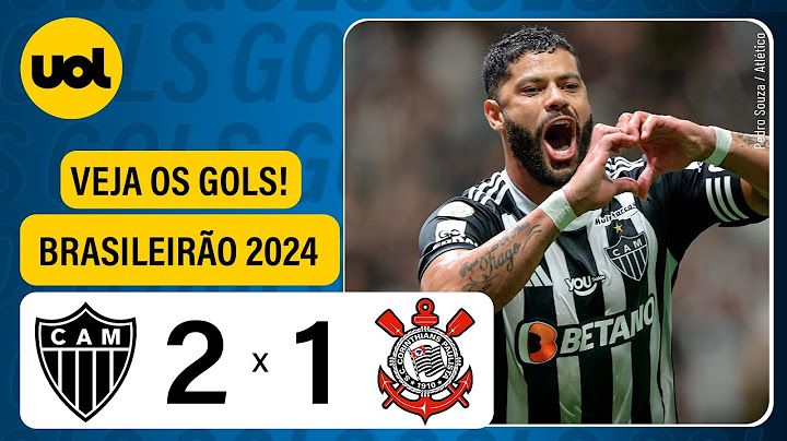 ATLÉTICO-MG 2 X 1 CORINTHIANS - CAMPEONATO BRASILEIRO 2024; VEJA OS GOLS