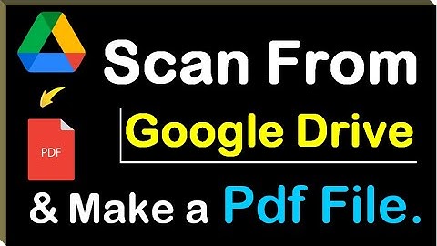 Google Drive Se Scan Kar Ke Pdf File Banana Sikhen || Document Scan From Google Drive & Make a Pdf |