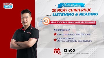 CHUỖI BÀI GIẢNG TOEIC 2 KỸ NĂNG - Dạng Ngữ Pháp Reading Part 5 - Tập 1 | Ms Hoa TOEIC