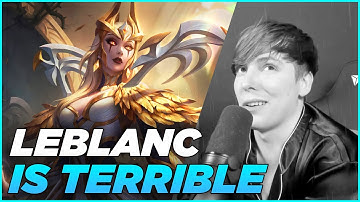 LS Loses His Sanity Explaining Why LeBlanc Is TERRIBLE