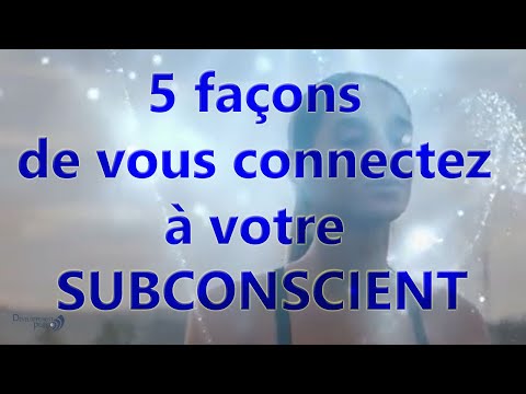 Vidéo: Comment Se Connecter Avec Le Subconscient