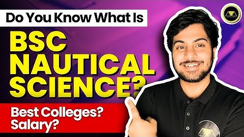 WHAT IS BSC NAUTICAL SCIENCE ? HOW TO JOIN ? BUDDING MARINERS ACADEMY