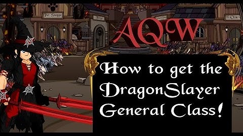 AQW - How to get the DragonSlayer General Class! [Easiest way!]