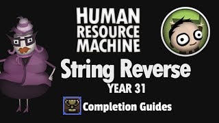 Human Resource Machine - Year 31 - String Reverse