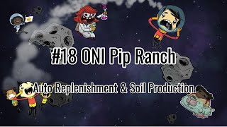 [ONI]#18 ONI Pip Ranch – Auto Replenishment & Soil Production | FansGame-k7k