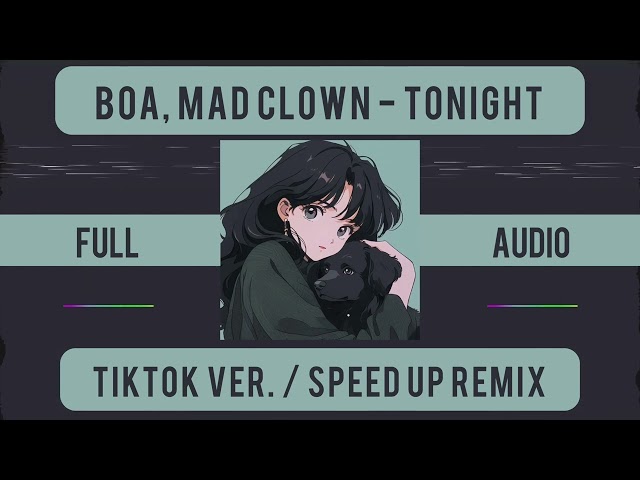 【倍速リミックス】BoA, Mad Clown - Tonight / TikTok ver. / Speed up remix class=