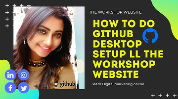 How to do GitHub desktop setup ll the workshop website
