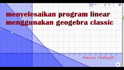 cara cepat menyelesaikan program linear menggunakan geogebra classic