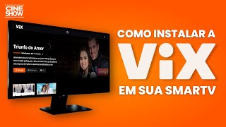 VIX: Streaming GRATUITO. Como instalar a plataforma em  sua SMART TV e celular | CINESHOW