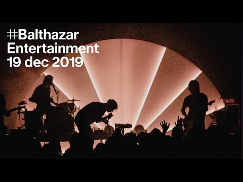 Balthazar -  Entertainment (live in Kortrijk)