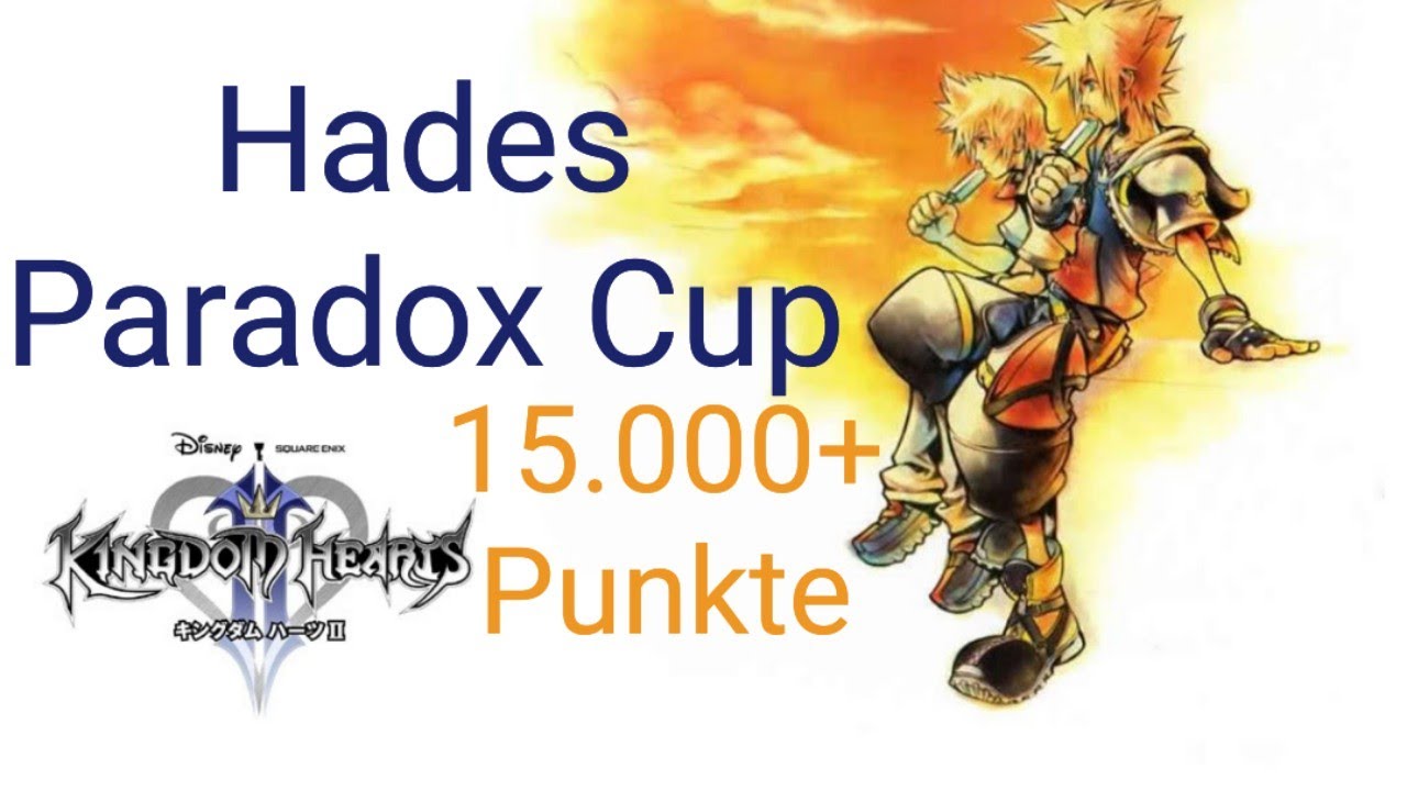Kingdom Hearts 2 Hades Paradox cup 15.000+ Punkte YouTube