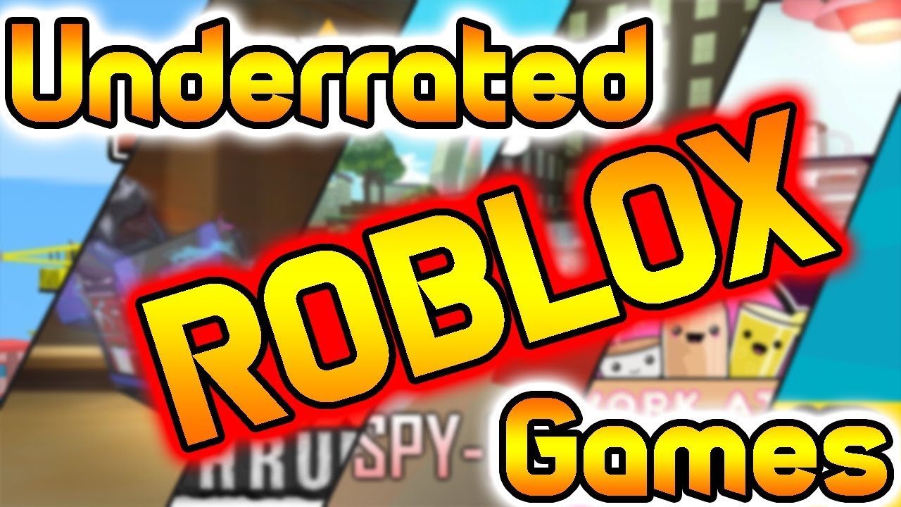 Most Underrated Roblox Games Youtube - the most underrated game on roblox ft fans youtube