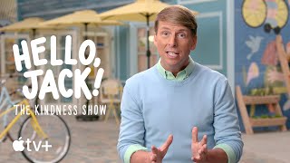 Hello, Jack The Kindness Show First Look Apple Tv