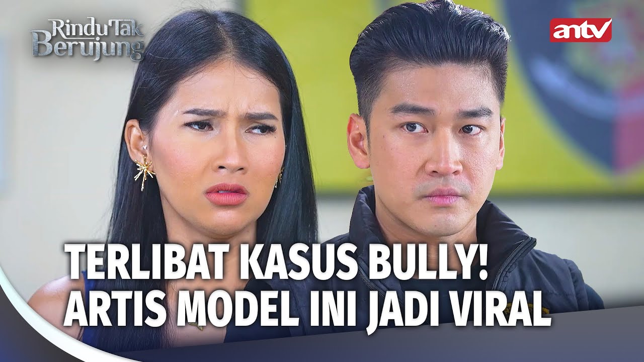 VIRAL! Artis Model Ini Terlibat Kasus Bully! | Rindu Tak Berujung Eps 30 (1/5)
